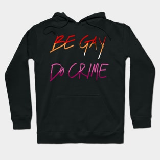 Be Lesbian Do Crime Hoodie